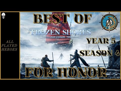 Best Plays of Year 5 Season 4 - Frozen Shores (10 Different Heroes) | ForHonor