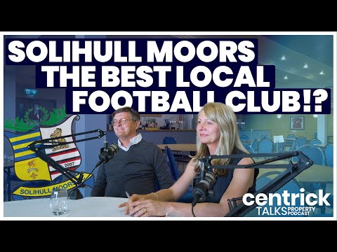 SOLIHULL MOORS, THE BEST LOCAL FOOTBALL CLUB!? - Centrick Talks Property