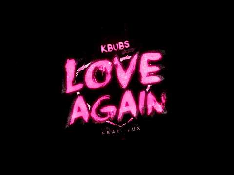 Kbubs - Love Again (Official Audio) ft. Lux