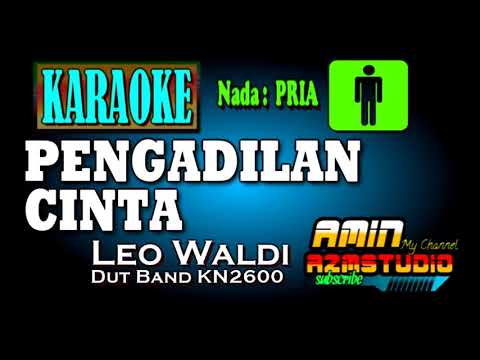 PENGADILAN CINTA || LEO WALDI || KARAOKE NADA PRIA