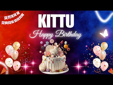 KITTU Happy Birthday Song | KITTU Name Meaning🎂🎈 #birthday #happybirthdaysong #kittu