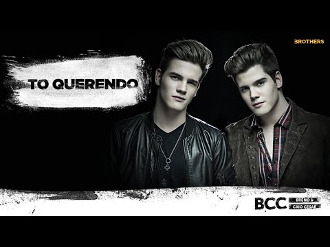 Tô Querendo - Breno e Caio Cesar