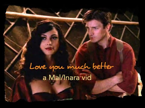 Firefly // Mal & Inara: Love You Much Better