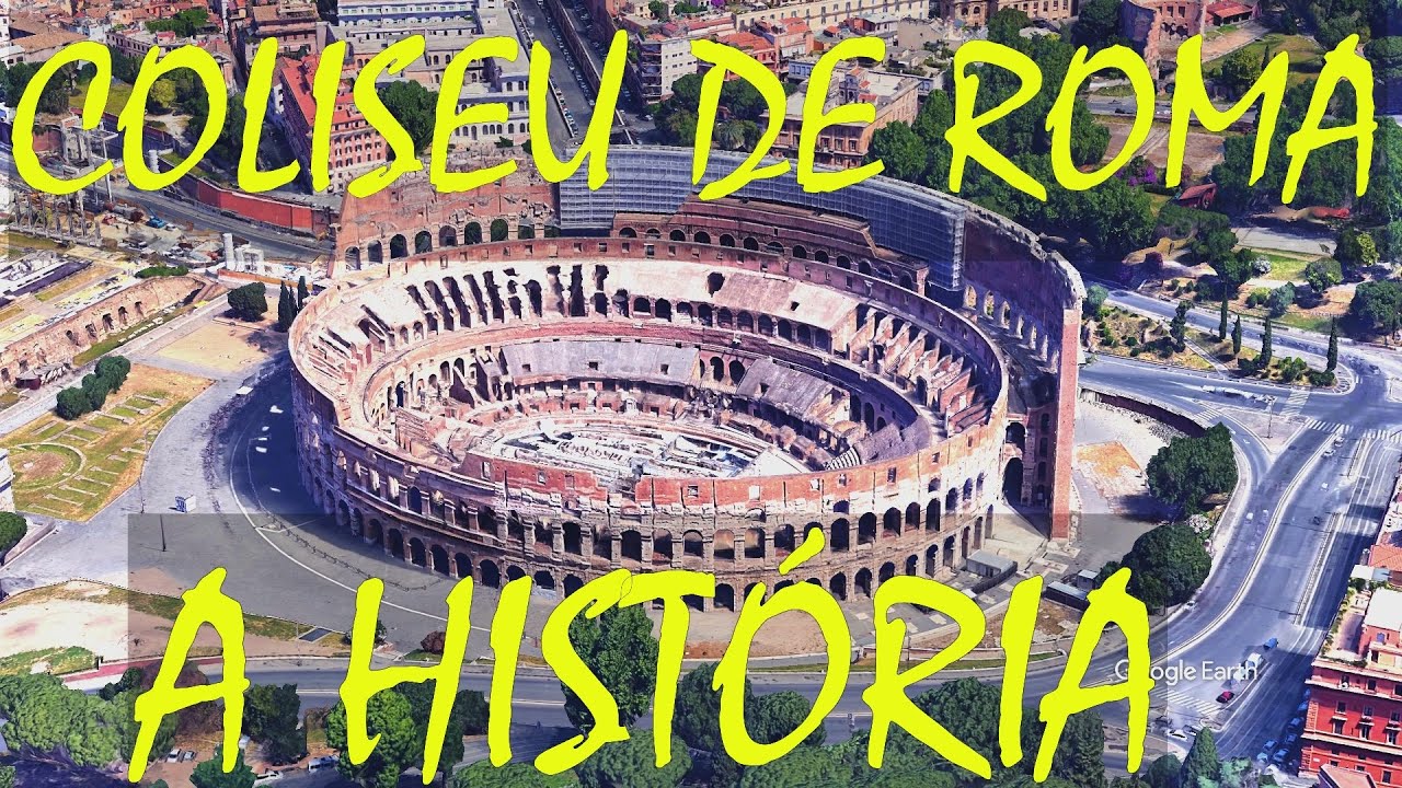 O COLISEU DE ROMA | Conheça a História deste Grande PATRIMÔNIO HISTÓRICO