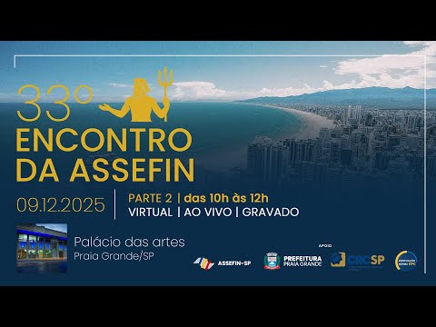 33º Encontro da ASSEFIN: Reforma Tributária Sob Múltiplos Ângulos • Parte 2