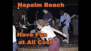 NAPALM BEACH - Have Fun at All Cost