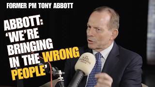 Tony Abbott: ‘We Need To Overhaul Our Immigration’