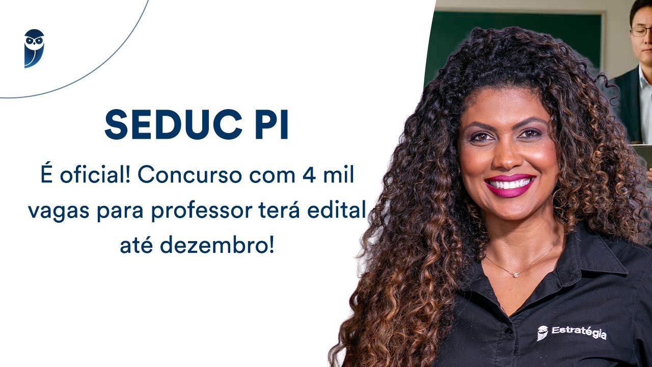 SEDUC PI: é oficial! Concurso com 4 mil vagas para professor terá edital até dezembro!