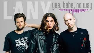LANY - yea, babe, no way | Lyric Video