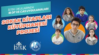 Sokak Kütüphanesi Projesi - İSTEK Okullarında IB DP ve CAS Uygulamaları