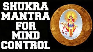 SHUKRA / VENUS MANTRA FOR MIND CONTROL : 108 TIMES : VERY POWERFUL !