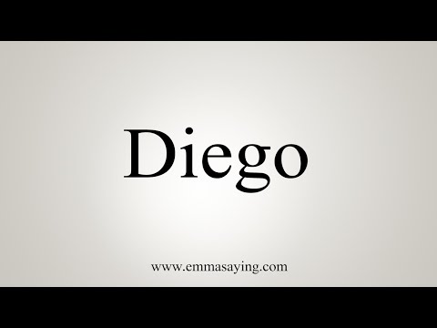 How To Say Diego