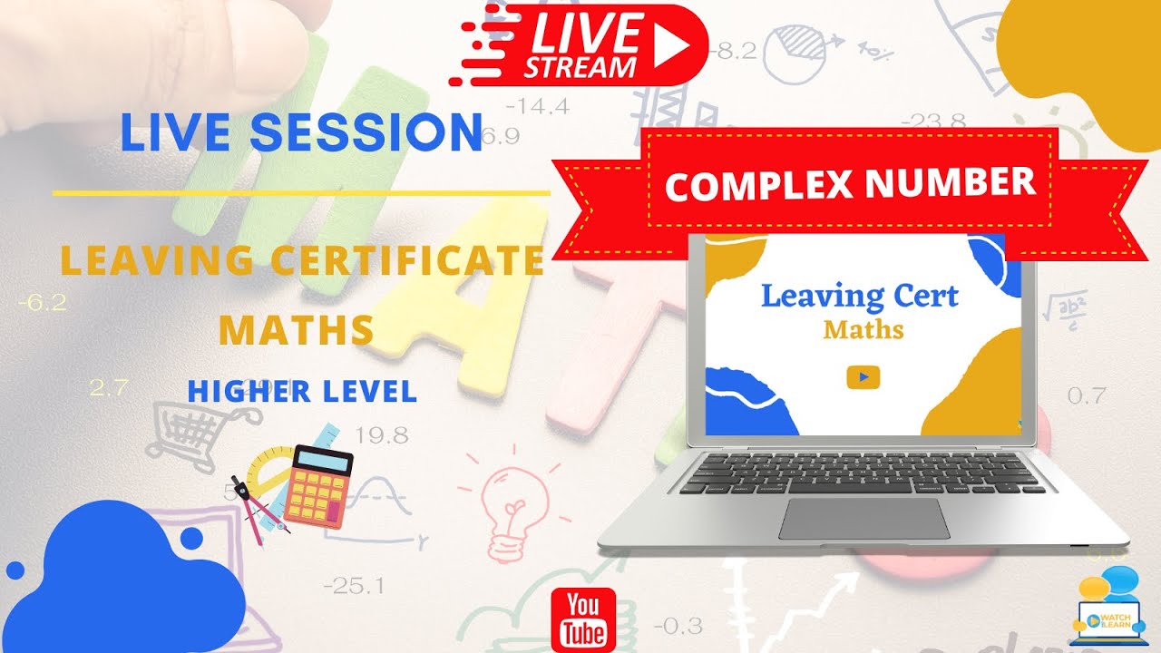 Saturday Session Complex Numbers - Leaving Cert HL & OL