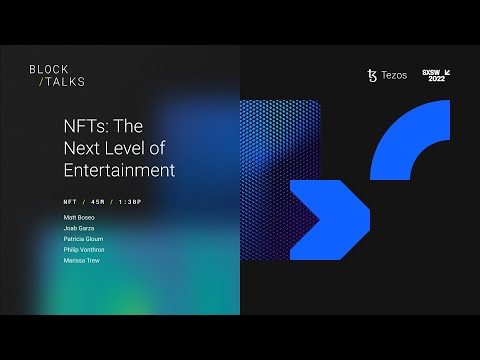 NFTs: The Next Level of Entertainment (Tezos x SXSW 2022)