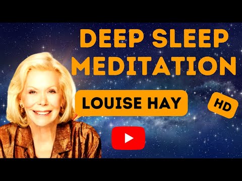 💖 Louise Hay - Deep Sleep Guided Meditation - Have Sweet Dreams 💖