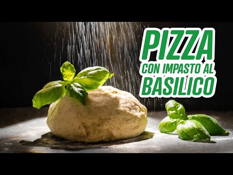 Pizza napoletana con IMPASTO AL BASILICO, il segreto per un SAPORE UNICO!