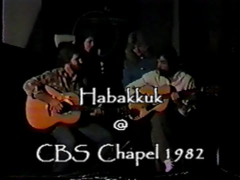 habakkuk video w lyrics@cbs chapel 1982