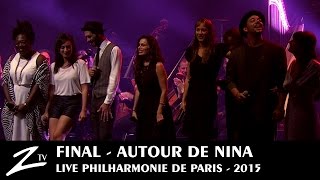 Final - Autour de Nina - Day and Night - LIVE HD
