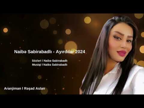 Naibe Sabirabadli - Ayirdilar 2024