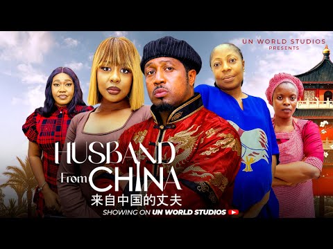 HUSBAND FROM CHINA (NEW MOVIE)MIKE EZURUONYE/PAMELA OKOYE/JENNIFER ISAAC 2026 LATEST NOLLYWOOD MOVIE