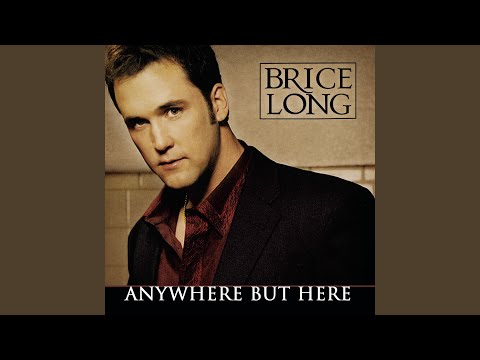 Anywhere But Here - Brice Long