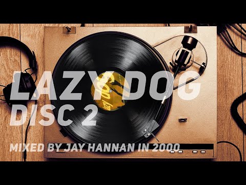 Lazy Dog Vol. 1 Jay Hannan mix from 2000