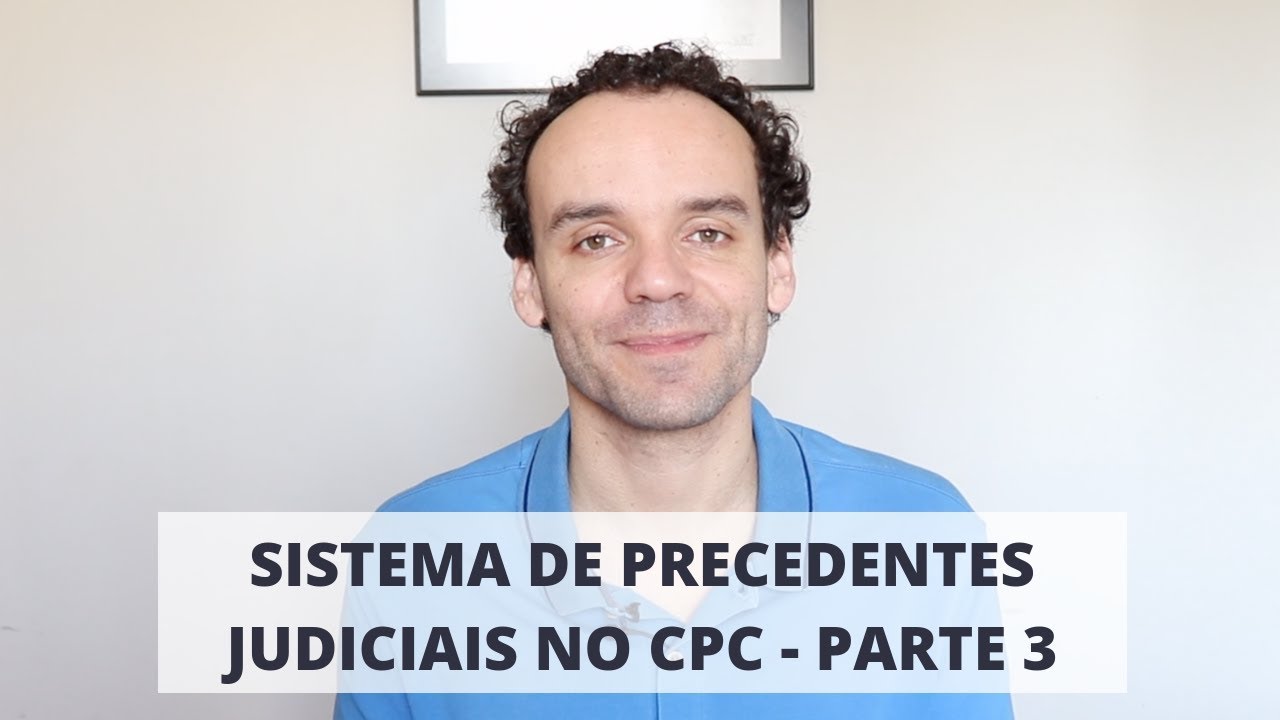 Sistema de precedentes judiciais no CPC - parte 3