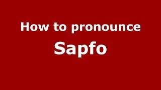 How to pronounce Sapfo