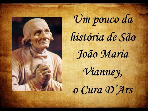 A LITTLE OF THE HISTORY OF SAINT JOHN-MARY VIANNEY (CURE OF ARS)