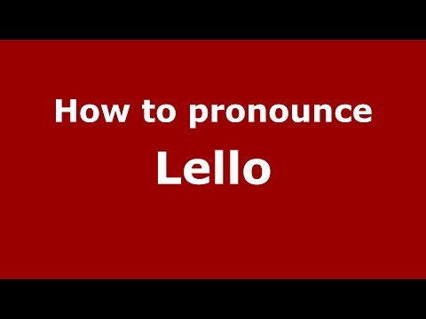How to pronounce Lello