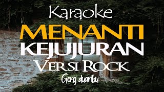 Download lagu Karaoke Menanti Kejujur Versi Rock mp3