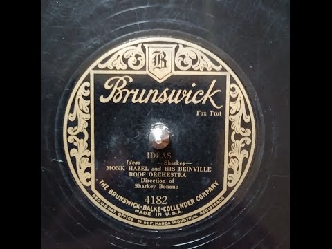 MONK HAZEL AND HIS BIENVILLE ROOF ORCHESTRA – IDEAS – Brunswick 4182