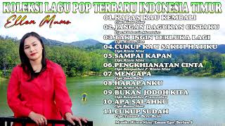 Download lagu KOLEKSI LAGU POP INDONESIA TIMUR TERBARU || Ellen Mamo mp3