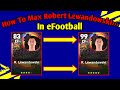 How To Train R. Lewandowski Max Level In eFootball 2024 || How To Max R. Lewandowski In PES 24 ||