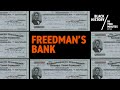 Freedman S Bank Black History In Two Minutes Or So