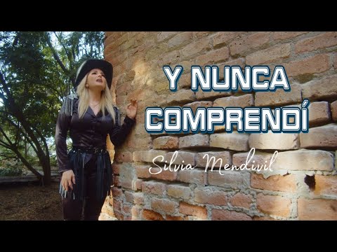 Y Nunca Comprendí -Silvia Mendivil (Video Oficial) 
