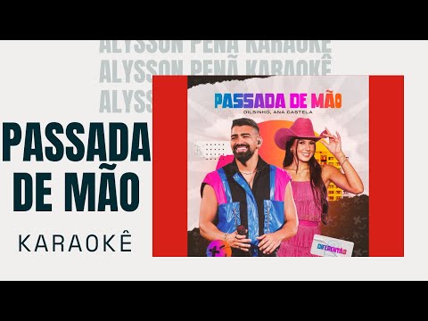 Karaokê - Dilsinho,  Ana Castela - Passada de Mão