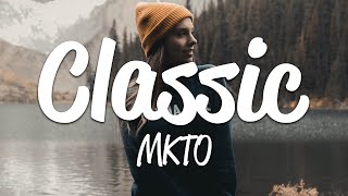 MKTO - Classic (Lyrics)