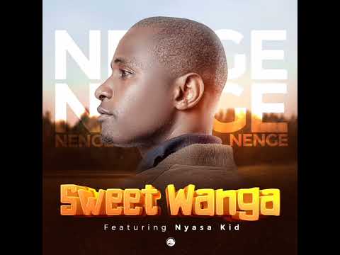 Nenge Nenge Sweet Wang feat Nyasa Kid