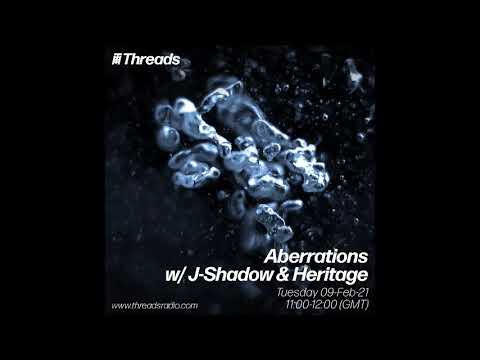 Aberrations w/ J-Shadow & Heritage (Threads Radio February 9th 2021)