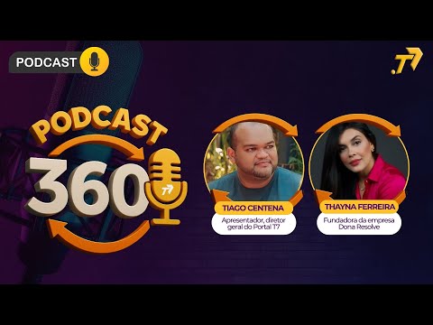 Podcast 360° recebe Thayna Ferreira para falar sobre o sucesso da empresa Dona Resolve