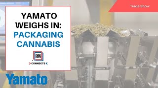 Yamato Weighs In: Packaging Cannabis, PACK EXPO Connects