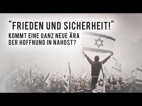 „Frieden und Sicherheit!“ - Kommt eine ganz neue Ära der Hoffnung im Nahen Osten? | Roger Liebi