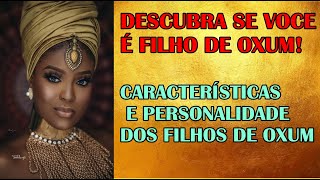 DESCUBRA SE VOCE É FILHO  DE OXUM! CARACTERÍSTICAS E PERSONALIDADE DOS FILHOS DE OXUM