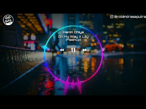 On My Way X Lily - Alan Walker (Mashup Cover) by Hanin Dhiya