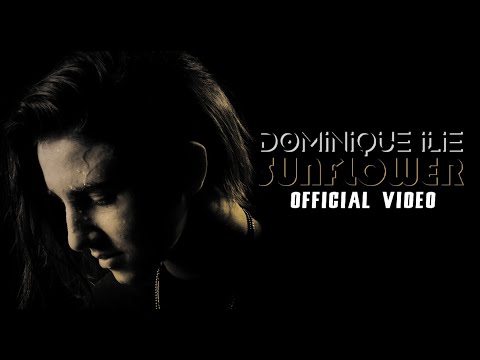Dominique Ilie | Sunflower | (Official Video)