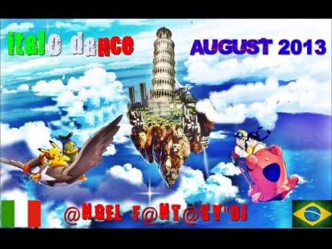 ITALO DANCE AND TRANCE HANDS UP AUGUST - 2013] BY ANGEL FANTASYDJ[ ITALO DANCE - MIX 10]