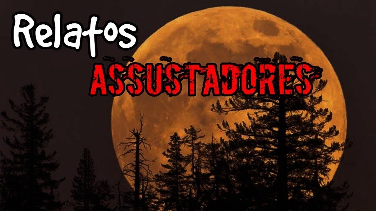 Os Relatos mais assustadores que vocês vão assistir!!!