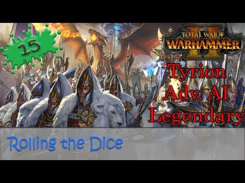 Warhammer 2 Tyrion E15 High Elves Legendary Advanced AI Campaign - Rolling the Dice