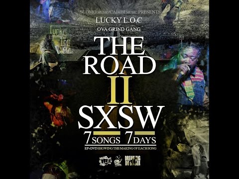 Road II SXSW (Day 1) || "Unstoppable" || Lucky L.O.C.